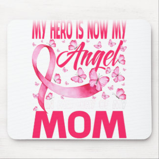 My Hero Is Now My Angel In Memory Of My Mom Mouse Pad