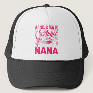 My Hero Is Now My Angel In Memory Of My Nana Trucker Hat