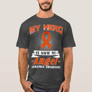 My Hero Is Now My Angel Leukemia Awareness Month S T-Shirt
