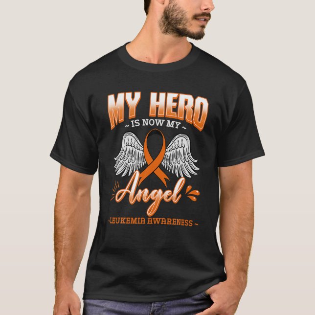 My Hero Is Now My Angel Leukemia Bone Marrow Hemat T-Shirt (Front)
