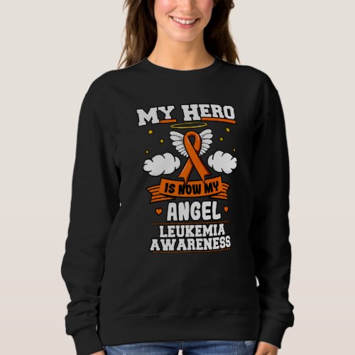 My Hero Is Now My Angel Leukemia Green Ribbon Clou Sweatshirt