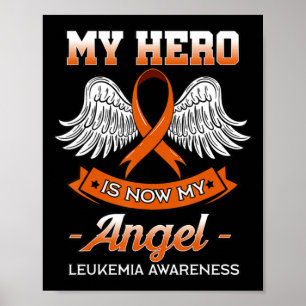 My Hero Is Now My Angel Leukemia Orange Ribbon Bon Poster
