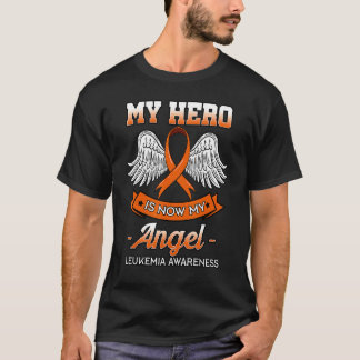 My Hero Is Now My Angel Leukemia Orange Ribbon Bon T-Shirt