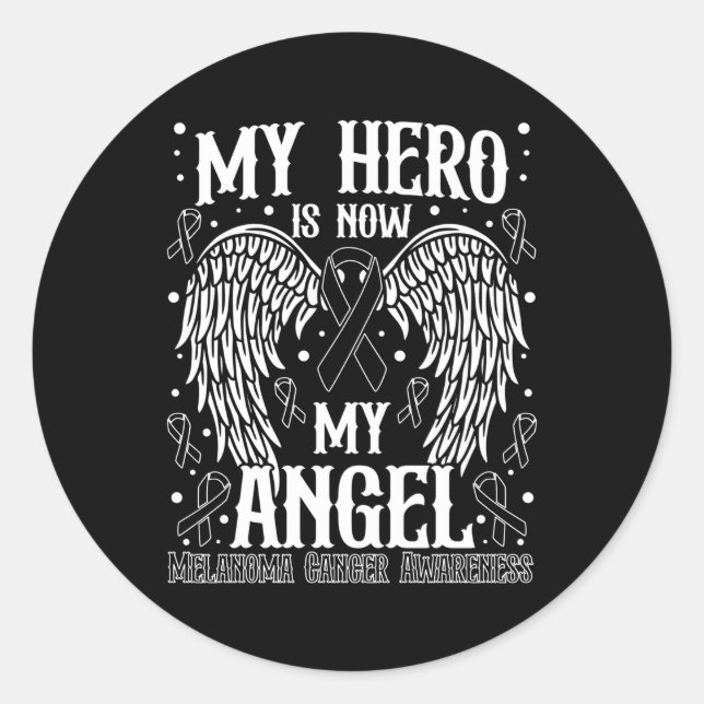 My Hero Is Now My Angel Melanoma Skin Cancer Aware Classic Round Sticker (Front)