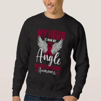 My Hero Is Now My Angel Multiple Myeloma Awareness Sweatshirt