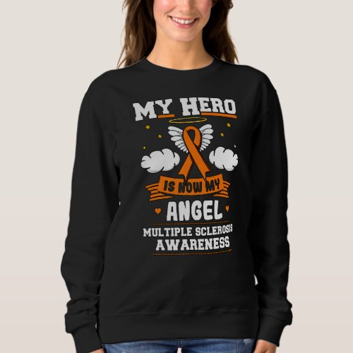 My Hero Is Now My Angel Multiple Sclerosis Awarene Sweatshirt