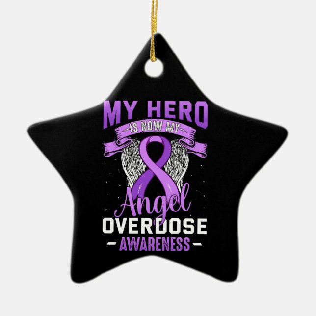 My Hero is Now My Angel Overdose Awareness Support Ceramic Ornament (Front)