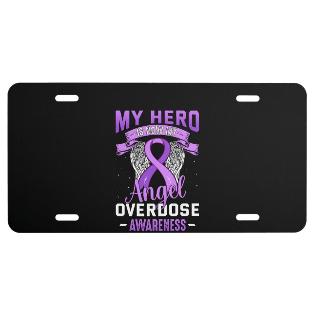 My Hero is Now My Angel Overdose Awareness Support License Plate (Front)