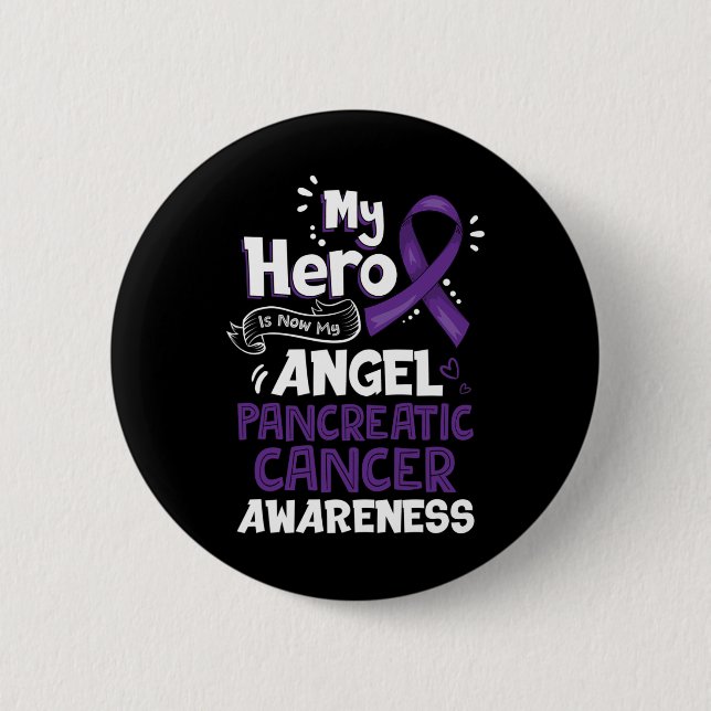 My Hero Is Now My Angel Pancreatic Cancer Awarenes Button (Front)