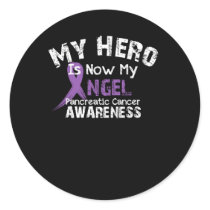 My Hero Is Now My Angel Pancreatic Cancer Classic Round Sticker