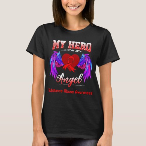 My Hero Is Now My Angel Substance Abuse Awareness T_Shirt