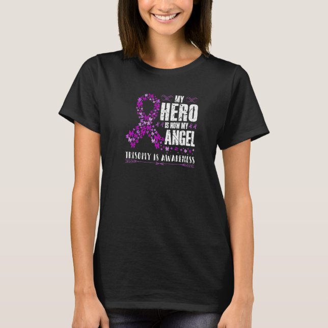 My Hero Is Now My Angel Trisomy 18 Edwards' Syndro T-Shirt (Front)