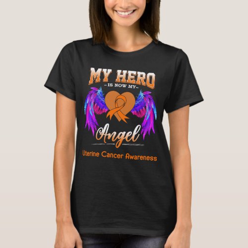 My Hero Is Now My Angel Uterine Cancer Awareness T_Shirt