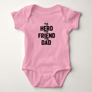 My Hero My Friend My Dad Baby Bodysuit