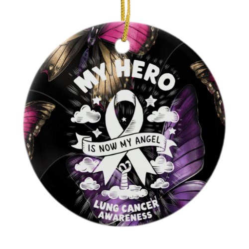 My Hero, Now an Angel Lung Cancer Awareness Ceramic Ornament