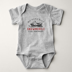 My Hero Ride Snowmobile I Call Him Daddy Baby Bodysuit