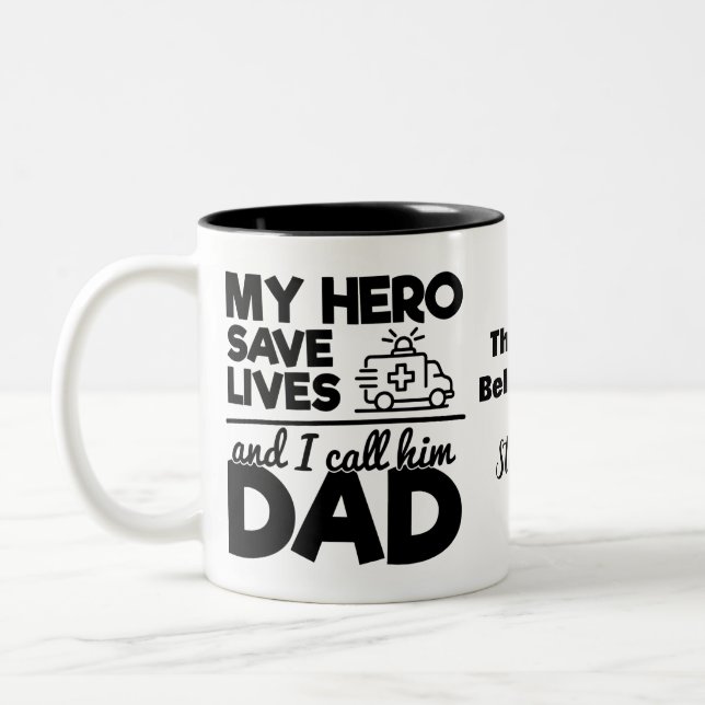 My Hero Saves Lives and I call him Dad Two-Tone Coffee Mug (Left)