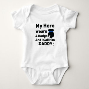 My Hero Wears A Badge and I call him daddy Baby Baby Bodysuit