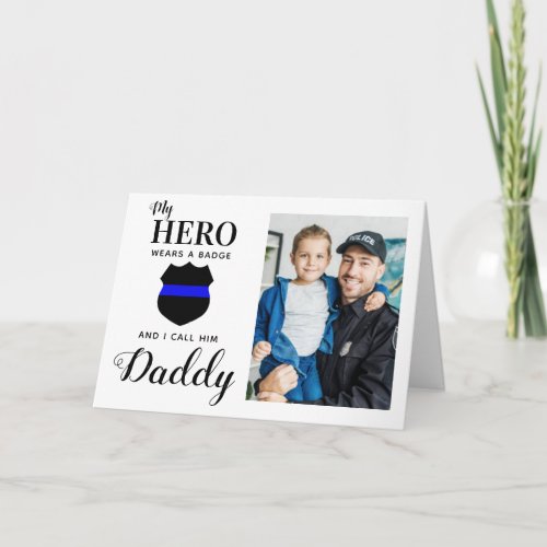 My Hero Wears A Badge Daddy Fathers Day Photo Card