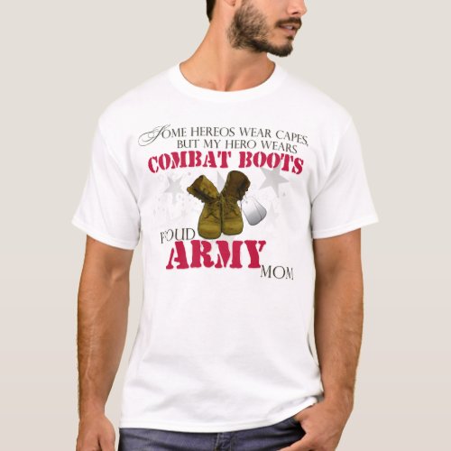 My Hero wears Combat Boots _ Army Mom T_Shirt