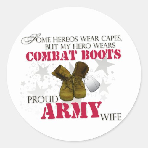 My Hero wears Combat Boots _ Army Wife Classic Round Sticker