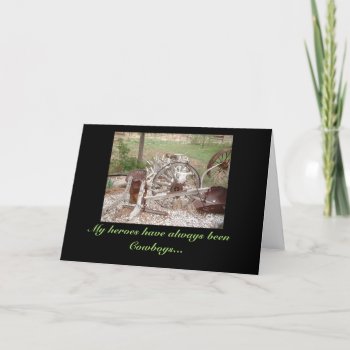 My Heroes Have Always Been Cowboys... Card by rdwnggrl at Zazzle