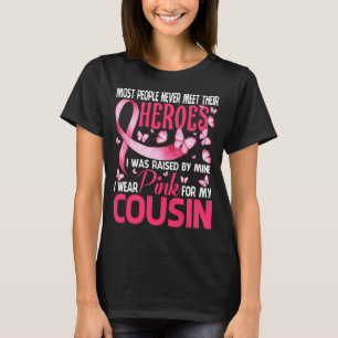 My Heroes I Wear Pink For My COUSIN Breast Cancer T-Shirt