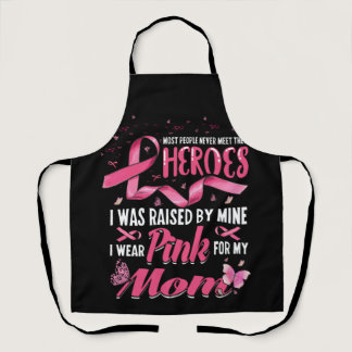 My Heroes I Wear Pink For My Mom Breast Cancer Apron