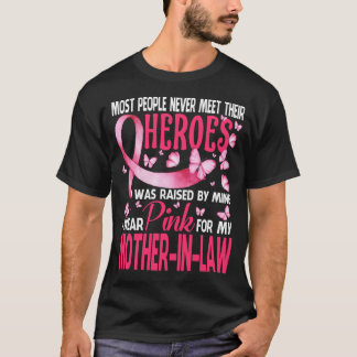 My Heroes I Wear Pink For My MOTHER-IN-LAW Breast  T-Shirt
