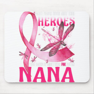 My Heroes I Wear Pink For My Nana Breast Cancer Mouse Pad