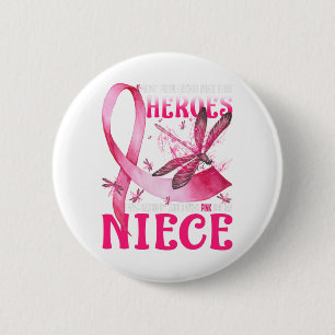 My Heroes I Wear Pink For My Niece Breast Cancer Button