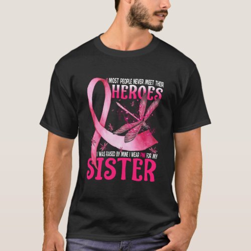 My Heroes I Wear Pink For My Sister Breast Cancer T_Shirt