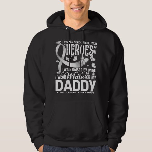 My Heroes I Wear White For My Daddy Lung Cancer Hoodie
