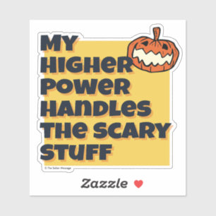 My Higher Power Handles Scary Stuff Sober Spook Sticker