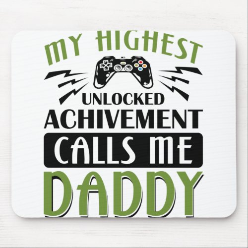MY HIGHEST UNLOCKED ACHIEVEMENT CALLS ME DADY MOUSE PAD