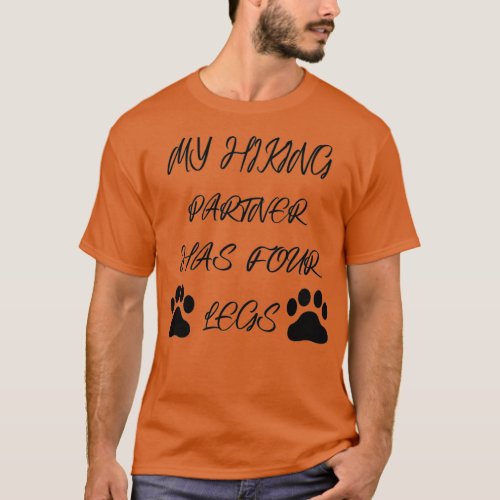 My Hiking Partner Has Four Legs 11 T_Shirt