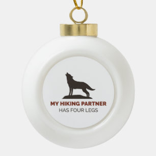 My Hiking Partner Has Four Legs Ceramic Ball Christmas Ornament