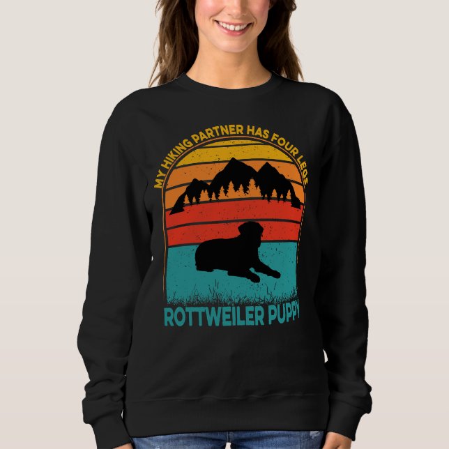 My Hiking Partner Has Four Legs Rottweiler Puppy Sweatshirt (Front)
