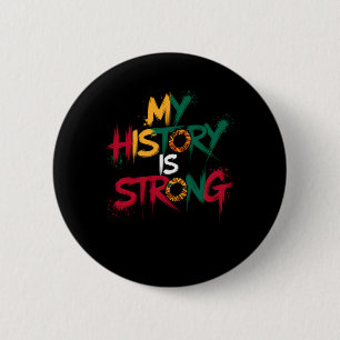 My History Is Strong Black History Month 2025 Stic Button