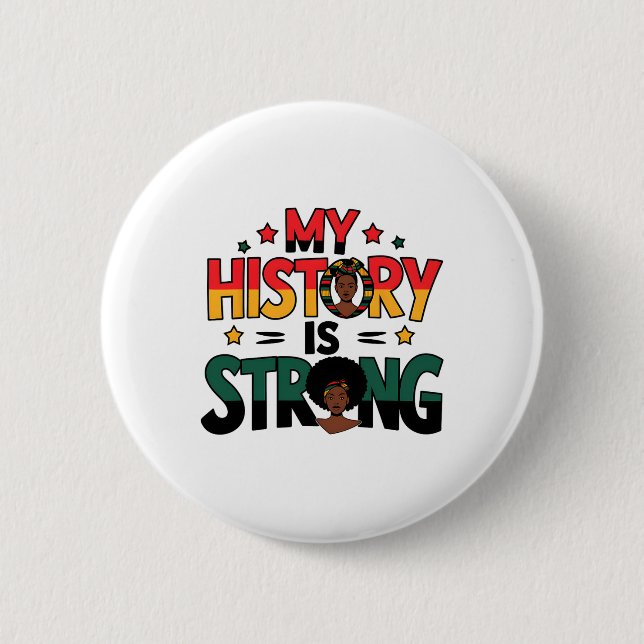 My History Is Strong Black Month African American  Button (Front)