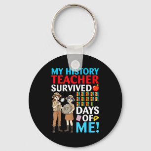 My History Teacher Survived 67 Days Of Me Student  Keychain