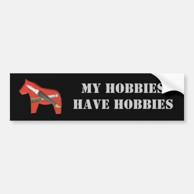 My Hobbies Have Hobbies Bumper Sticker (Front)