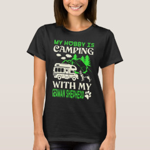 My Hobby Is Camping With My German Shepherd T-Shirt