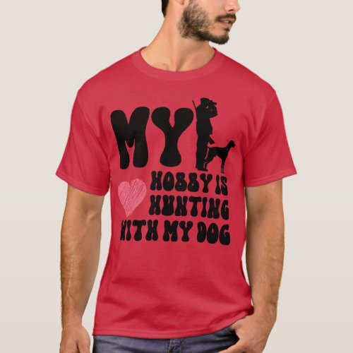 My Hobby Is Hunting With My Dog T_Shirt