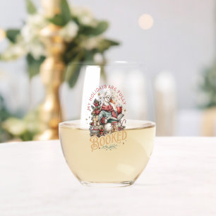 My Holidays Are Fully Booked  Stemless Wine Glass
