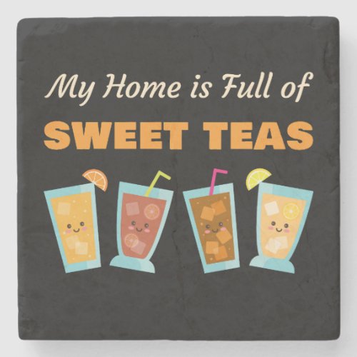 My Home is Full of Sweet Teas Womens Mom Southern Stone Coaster