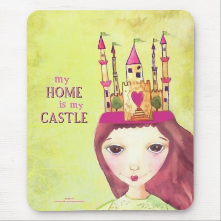 My Home Is My Castle Mouse Pad