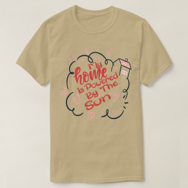 My Home Is Powered By The Sun 23 T-Shirt (Design Front)