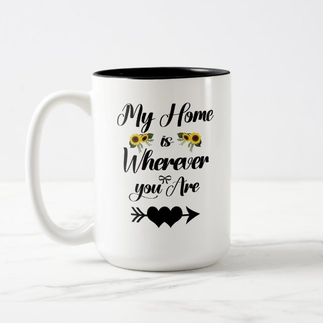 My Home Is Wherever You Are Romantic Gift Mug (Left)