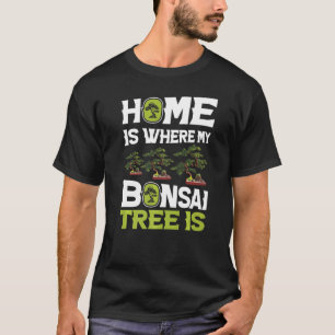 My Home My Bonsai Trees Cute Bonsai Japan Trees H T-Shirt